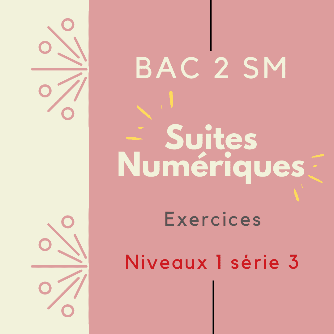 Suites Numériques 2 bac SM exercices