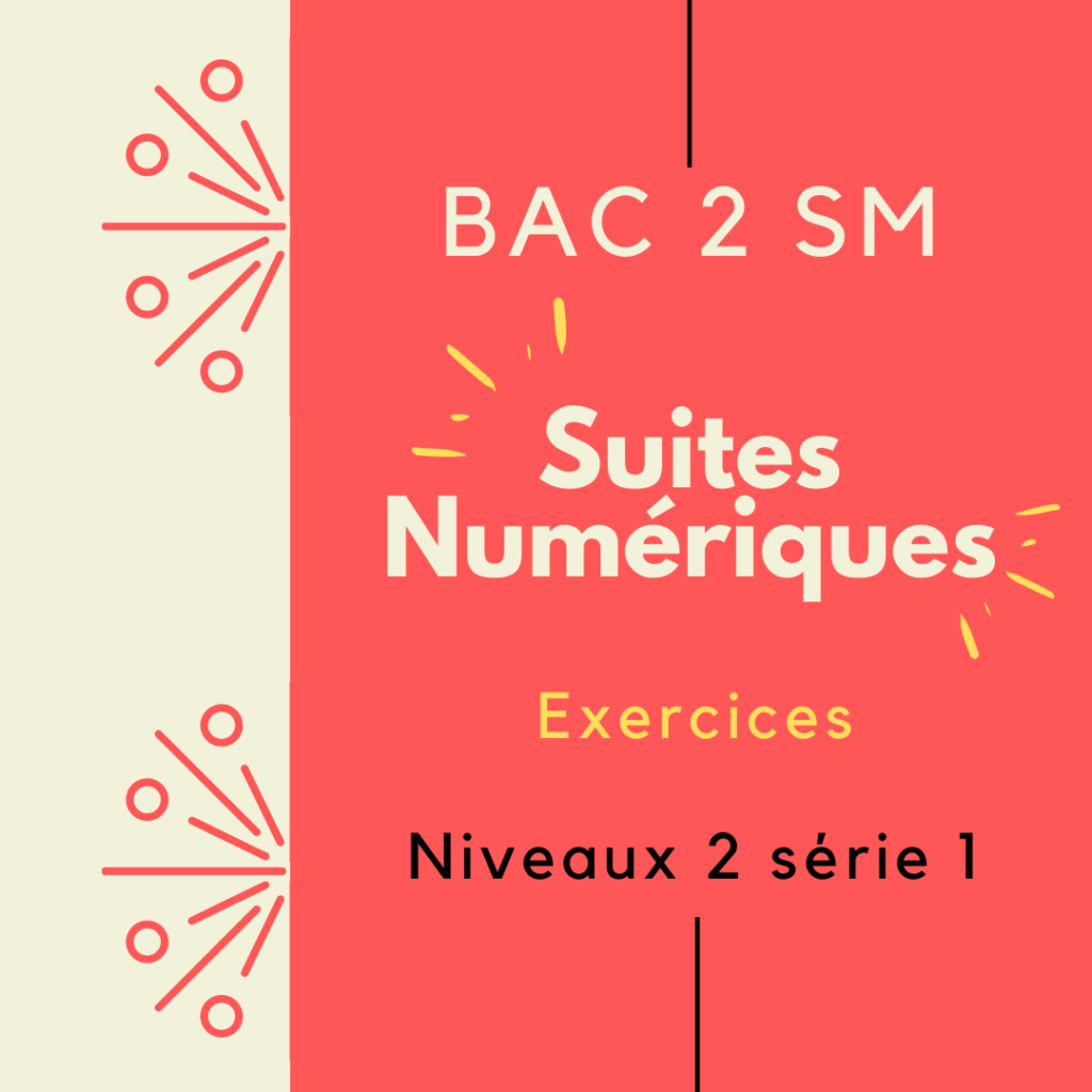 Suites Numériques 2 bac SM exercices