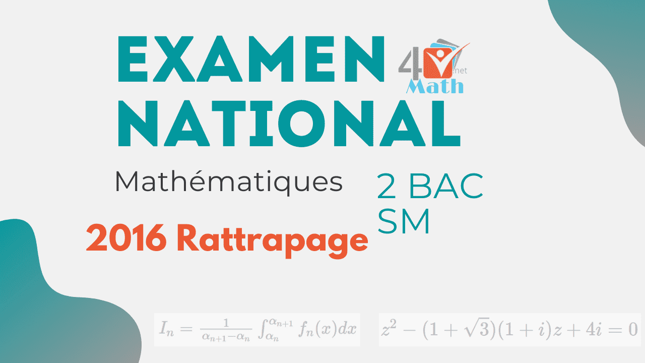 Examen National Mathématiques Sciences Maths 2016