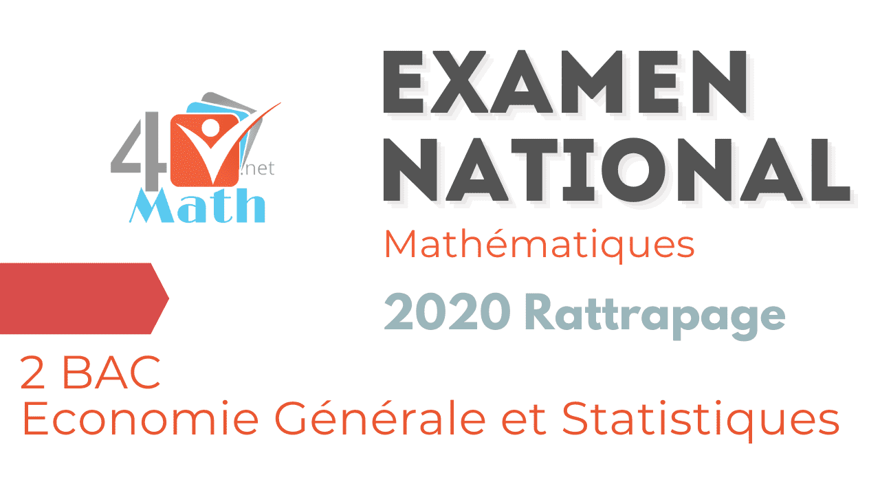Examen National Maths 2 Bac Economie Générale et Statistiques